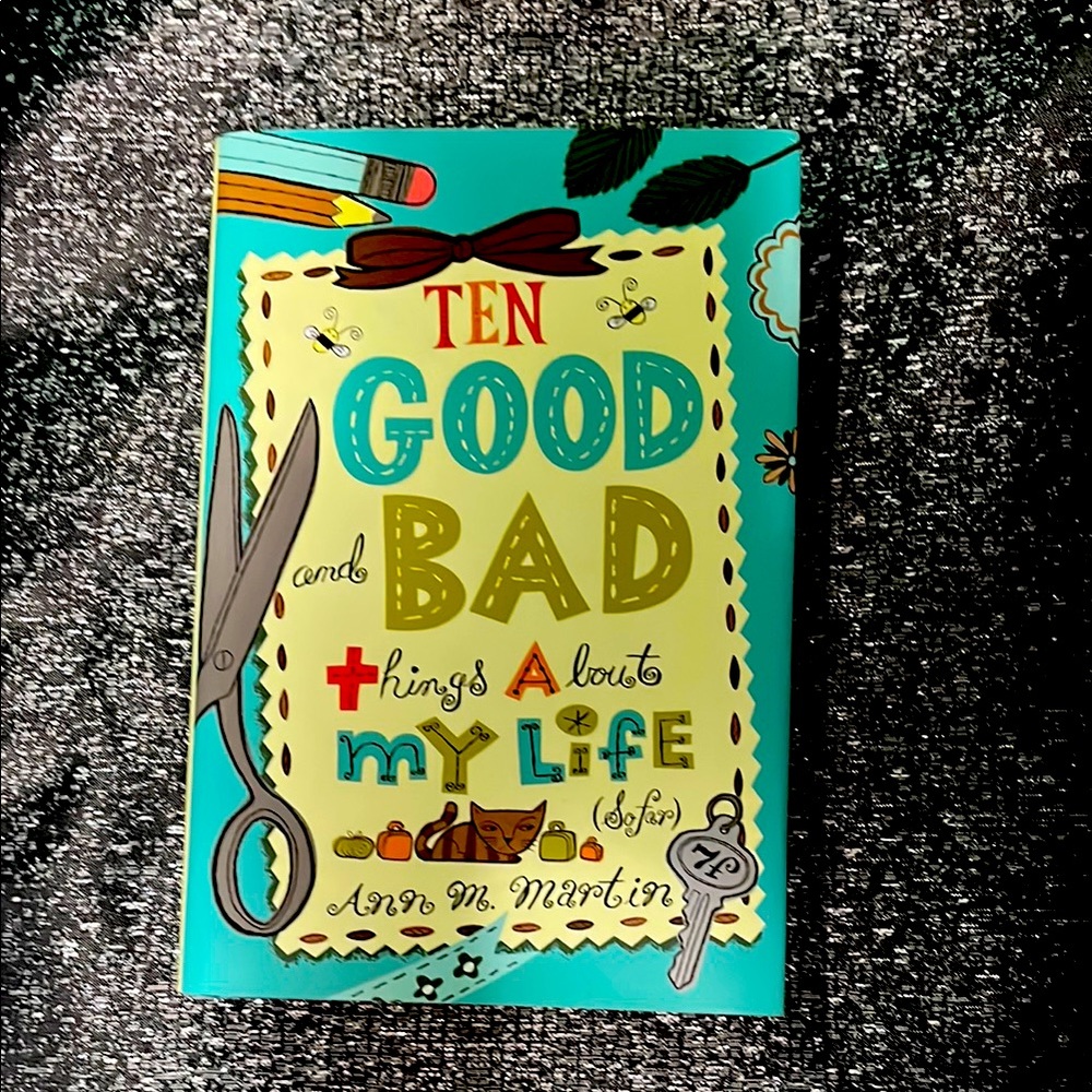 Ten Good and Bad Things About My Life (so far)